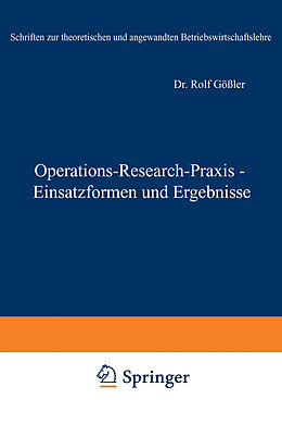 Kartonierter Einband Operations-Research-Praxis  Einsatzformen und Ergebnisse von Rolf Gössler
