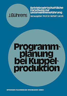 Kartonierter Einband Programmplanung bei Kuppelproduktion von Jürgen Bührens