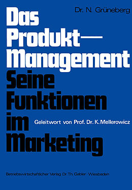 Kartonierter Einband Das Produkt-Management Seine Funktionen im Marketing von Nicolaus Grüneberg