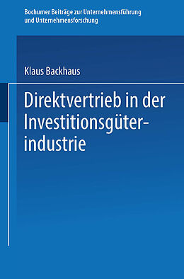 Kartonierter Einband Direktvertrieb in der Investitionsgüterindustrie von Klaus Backhaus