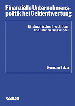 Kartonierter Einband Finanzielle Unternehmenspolitik bei Geldentwertung von Hermann Balzer