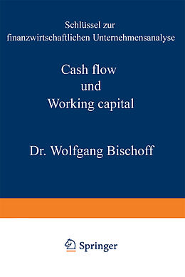 Kartonierter Einband Cash flow und Working capital von Wolfgang Bischoff