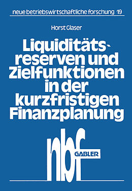 Kartonierter Einband Liquiditätsreserven und Zielfunktionen in der kurzfristigen Finanzplanung von Horst Glaser