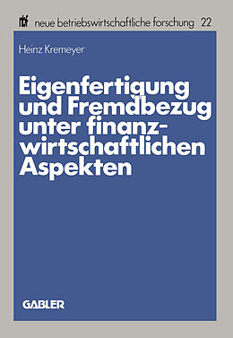 Kartonierter Einband Eigenfertigung und Fremdbezug unter finanzwirtschaftlichen Aspekten von Heinz Kremeyer