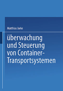 Kartonierter Einband Überwachung und Steuerung von Container-Transportsystemen von Matthias Jarke