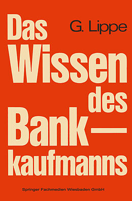Kartonierter Einband Das Wissen des Bankkaufmanns von Gerhard Lippe