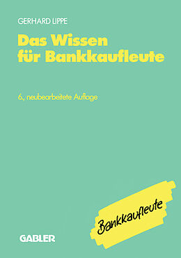 Kartonierter Einband Das Wissen für Bankkaufleute von Gerhard Lippe