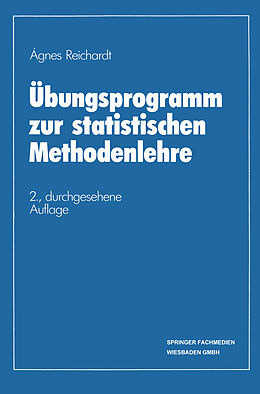 Kartonierter Einband Übungsprogramm zur statistischen Methodenlehre von Ágnes Reichardt