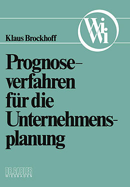 Kartonierter Einband Prognoseverfahren für die Unternehmensplanung von Klaus Brockhoff