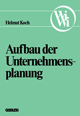 Kartonierter Einband Aufbau der Unternehmensplanung von Helmut Koch