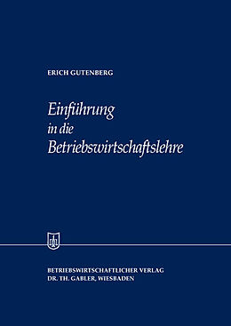 Fester Einband Einführung in die Betriebswirtschaftslehre von Erich Gutenberg