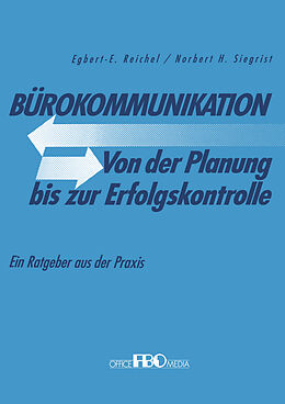 Kartonierter Einband Bürokommunikation Von der Planung bis zur Erfolgskontrolle von Egbert Reichel, Norbert Siegrist
