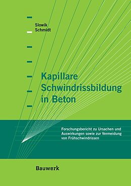 Kartonierter Einband Kapillare Schwindrissbildung in Beton von Markus Schmidt, Volker Slowik