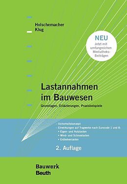 E-Book (pdf) Lastannahmen im Bauwesen - Grundlagen, Erläuterungen, Praxisbeispiele von Klaus Holschemacher, Yvette Klug