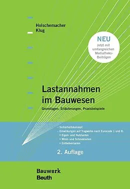 E-Book (pdf) Lastannahmen im Bauwesen - Grundlagen, Erläuterungen, Praxisbeispiele von Klaus Holschemacher, Yvette Klug