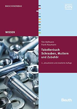 Kartonierter Einband Tabellenbuch Schrauben, Muttern und Zubehör von Tim Hofmann, Frank Naumann