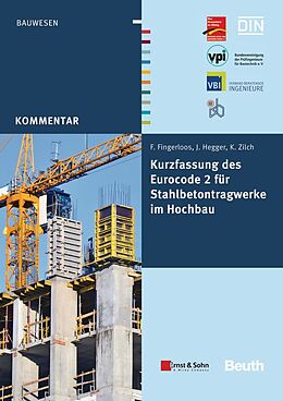Kartonierter Einband Kurzfassung des Eurocode 2 für Stahlbetontragwerke im Hochbau von Frank Fingerloos, Josef Hegger, Konrad Zilch