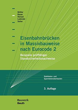 Fester Einband Eisenbahnbrücken in Massivbauweise nach Eurocode 2 von Thomas Bauer, Thomas Hensel, Stefan Lubinski