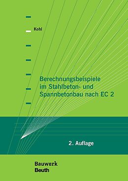E-Book (pdf) Berechnungsbeispiele im Stahlbeton- und Spannbetonbau nach EC 2 von Matthias Kohl