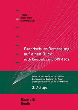 E-Book (pdf) Brandschutz-Bemessung auf einen Blick nach Eurocodes und DIN 4102 von Nabil A. Fouad, Thomas Merkewitsch, Astrid Schwedler