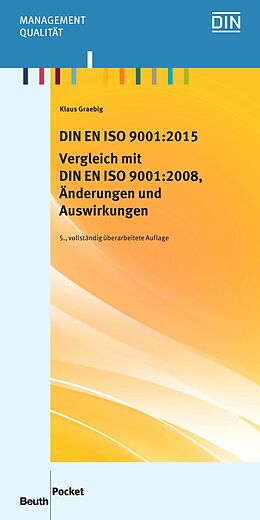 E-Book (pdf) DIN EN ISO 9001:2015 - Vergleich mit DIN EN ISO 9001:2008, Änderungen und Auswirkungen von Klaus Graebig