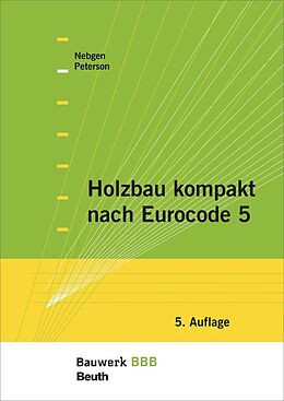 Kartonierter Einband Holzbau kompakt nach Eurocode 5 von Nikolaus Nebgen, Leif A. Peterson