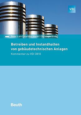 Kartonierter Einband Betreiben und Instandhalten von gebäudetechnischen Anlagen von Hartmut Hardt, Peter Lein, Christoph Sinder