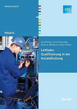E-Book (pdf) Leitfaden Qualifizierung in der Instandhaltung von Lennart Brumby, David A. Merbecks, Jens Reichel