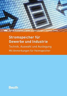 E-Book (pdf) Stromspeicher für Gewerbe und Industrie von Tobias Rothacher, Heiko Schwarzburger, Thomas Timke