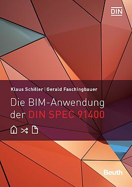 E-Book (pdf) Die BIM-Anwendung der DIN SPEC 91400 von Gerald Faschingbauer, Klaus Schiller
