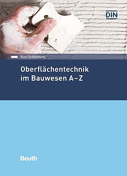 Fester Einband Oberflächentechnik im Bauwesen A-Z von Kurt Schönburg