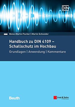 E-Book (pdf) Handbuch zu DIN 4109 - Schallschutz im Hochbau von Heinz-Martin Fischer, Martin Schneider