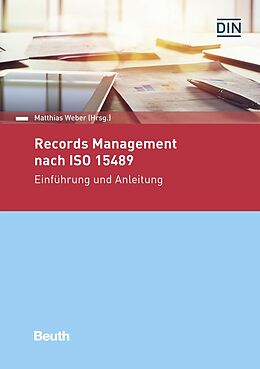 Kartonierter Einband Records Management nach ISO 15489 von Dr Matthias Weber, Steffen Schwalm, Theresa Vogt u a