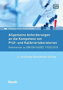 E-Book (pdf) Allgemeine Anforderungen an die Kompetenz von Prüf- und Kalibrierlaboratorien von Wolfgang Bosch, Monika Wloka
