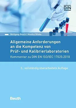 E-Book (pdf) Allgemeine Anforderungen an die Kompetenz von Prüf- und Kalibrierlaboratorien von Wolfgang Bosch, Monika Wloka