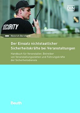 E-Book (pdf) Der Einsatz nichtstaatlicher Sicherheitskräfte bei Veranstaltungen von Heinrich Bernhardt