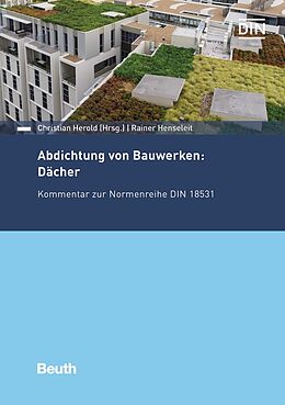 Kartonierter Einband Abdichtung von Bauwerken: Dächer von Rainer Henseleit