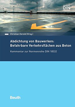 E-Book (pdf) Abdichtung von Bauwerken: Befahrbare Verkehrsflächen aus Beton von Christian Herold