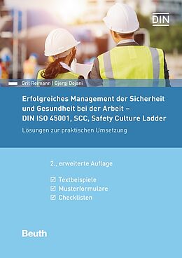 Kartonierter Einband Erfolgreiches Management der Sicherheit und Gesundheit bei der Arbeit - DIN ISO 45001, SCC, Safety Culture Ladder von Gjergj Dojani, Grit Reimann