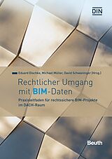Fester Einband Rechtlicher Umgang mit BIM-Daten von Eduard Dischke, Michael Müller, David Schwaninger