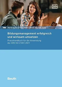 E-Book (pdf) Bildungsmanagement erfolgreich und wirksam umsetzen von K.-M. Steig, M.-L. Stoll-Steffan