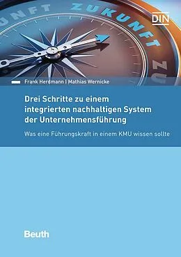 E-Book (pdf) Drei Schritte zu einem integrierten nachhaltigen System der Unternehmensführung von Frank Herdmann, Mathias Wernicke
