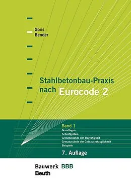 E-Book (pdf) Stahlbetonbau-Praxis nach Eurocode 2: Band 1 von Michél Bender, Alfons Goris