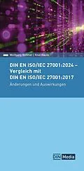 E-Book (pdf) DIN EN ISO/IEC 27001:2024 - Vergleich mit DIN EN ISO/IEC 27001:2017, Änderungen und Auswirkungen von Wolfgang Böhmer, Knut Haufe