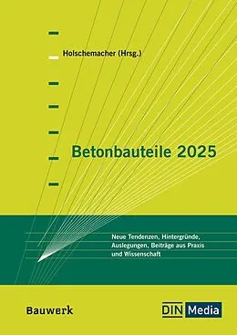 E-Book (pdf) Betonbauteile 2025 von P. Arashina, S. Bau, U. Bauermeister