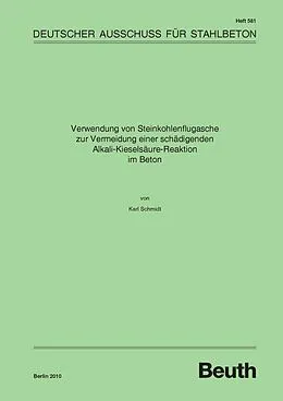 E-Book (pdf) Verwendung von Steinkohlenflugasche zur Vermeidung einer schädigenden Alkali-Kieselsäure-Reaktion im Beton von Karl Schmidt