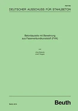E-Book (pdf) Betonbauteile mit Bewehrung aus Faserverbundkunststoff (FVK) von Josef Hegger, Jörg Niewels