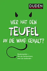 Kartonierter Einband Duden Wer hat den Teufel an die Wand gemalt? von Rolf-Bernhard Essig