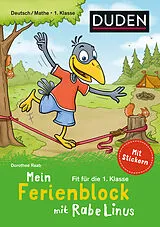 Kartonierter Einband Mein Ferienblock mit Rabe Linus Fit für die 1. Klasse von Dorothee Raab