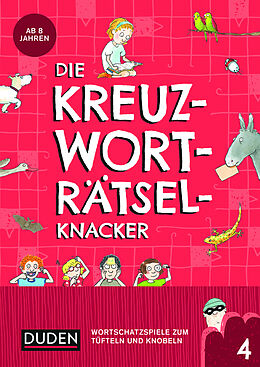 Kartonierter Einband Die Kreuzworträtselknacker  ab 8 Jahren (Band 4) von Janine Eck, Kristina Offermann